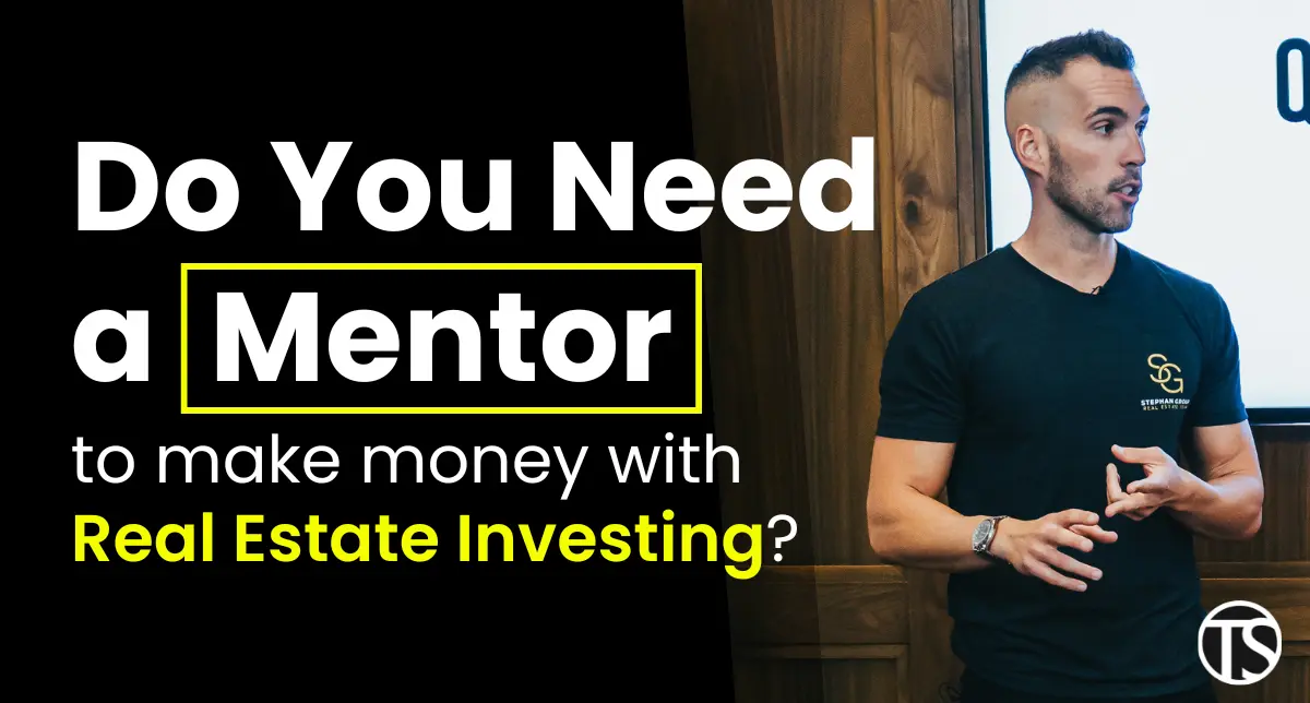 Why you should work with a mentor to make money with real estate investing